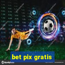 bet pix gratis